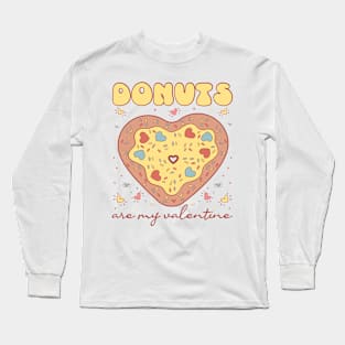 Donuts are my Valentine Long Sleeve T-Shirt